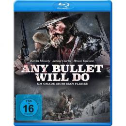 Any Bullet Will Do - Um Gnade muss man flehen      (Blu-ray)